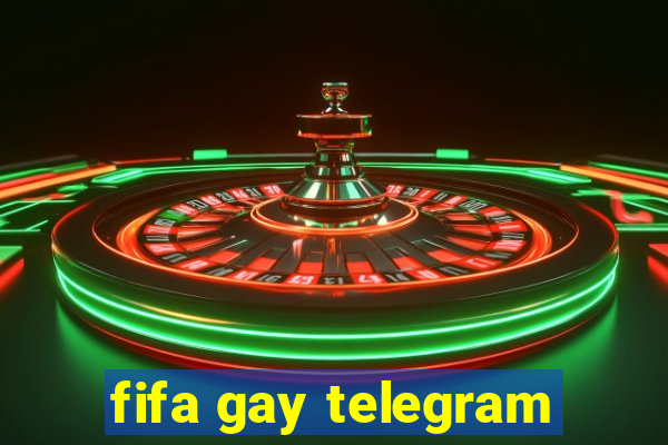 fifa gay telegram